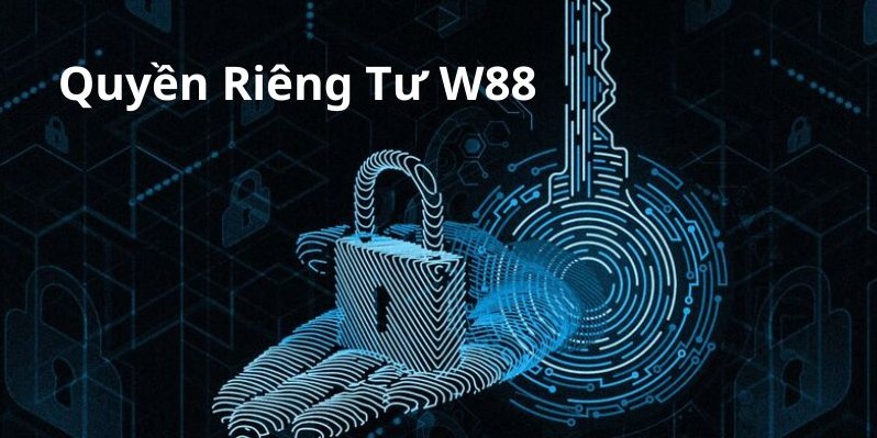 Chính sách quyền riêng tư W88