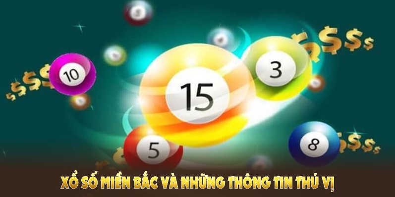 Xổ số miền Bắc W88 và những thông tin thú vị cho lô thủ